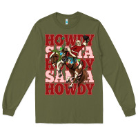 Army Green howdy santa cowboy christmas Long Sleeve Tee - MaliasSmallBusiness