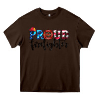 Chocolate Brown proud firefighter Heavy Core Tee - HRA Design Shop
