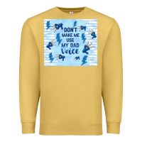 Antique Gold don't make me use my dad voice Premium Sweatshirt - TumblerDesignByShophia