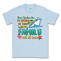 Dusty Blue there's nowhere else i'd rather be than with my fa Classic Tee - MaliasSmallBusiness