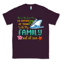 Plum there's nowhere else i'd rather be than with my fa Classic Tee - MaliasSmallBusiness