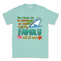 Seafoam there's nowhere else i'd rather be than with my fa Classic Tee - MaliasSmallBusiness