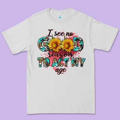 I See No Season To Act My Age Premium Tee Designed By Adodesignshop
