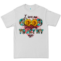 Dove Grey i see no season to act my age Premium Tee - AdoDesignShop