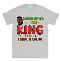 Moon Dust martin luther the king 1963 i have a dream Classic Tee - MaliasSmallBusiness