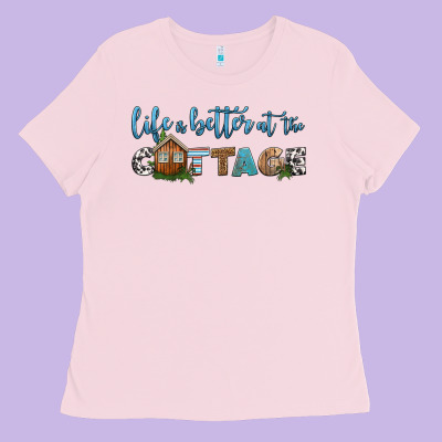 Life Is Better At The Cottage Ladies Tee Designed By Hra Design Shop