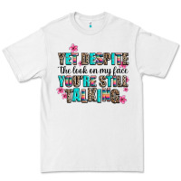 White yet despite the look on my face you are still talk Premium Tee - AdoDesignShop
