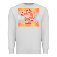 Dove Grey love the world like the one Premium Sweatshirt - TumblerDesignByShophia