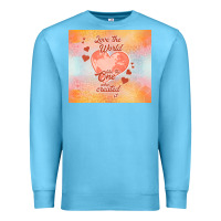 Ocean Blue love the world like the one Premium Sweatshirt - TumblerDesignByShophia