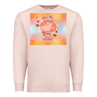 Pale Pink love the world like the one Premium Sweatshirt - TumblerDesignByShophia