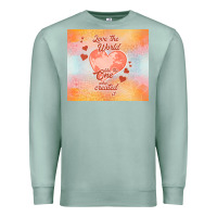 Seafoam love the world like the one Premium Sweatshirt - TumblerDesignByShophia