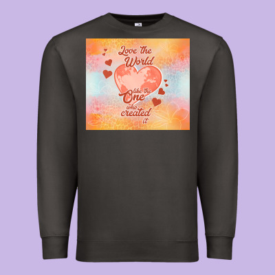 Love The World Like The One Premium Sweatshirt Designed By Tumblerdesignbyshophia