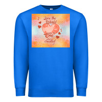 True Royal love the world like the one Premium Sweatshirt - TumblerDesignByShophia