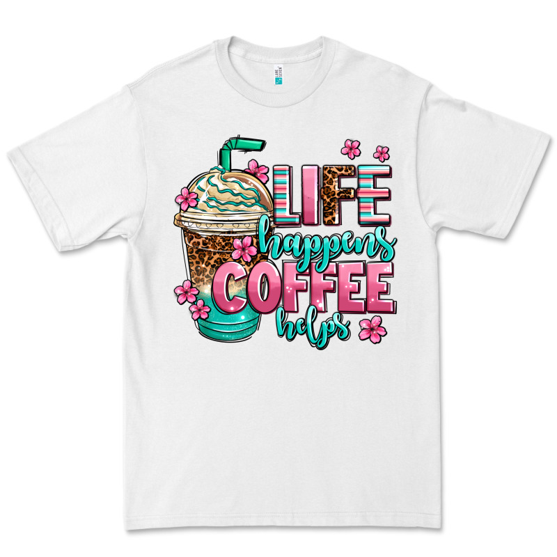 Life Happens Coffee  Helps Premium Tee by AdoDesignShop | Teevron