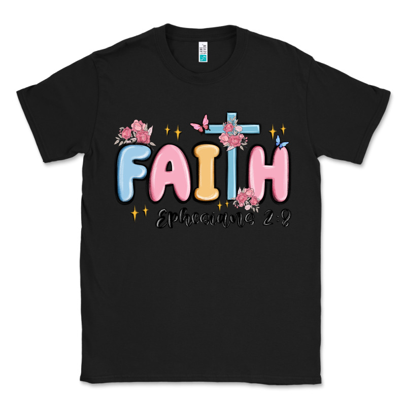 Faith Ephesians 2 8 Classic Tee by MaliasSmallBusiness | Teevron