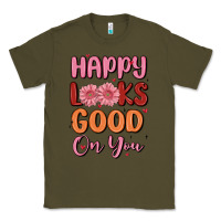 Army Green happy looks good on you Classic Tee - MaliasSmallBusiness