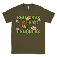 Army Green mental health uplifting quote Classic Tee - MaliasSmallBusiness