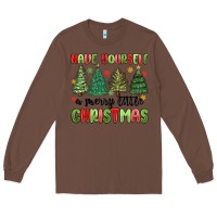 Chestnut have yourself a merry little christmas Long Sleeve Tee - MaliasSmallBusiness