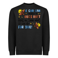 Black if god can make a bug's butt light up Heavyweight Sweatshirt - MaliasSmallBusiness