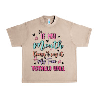 French Oak if my mouth doesn't say it my face totally will Urban Heavy Tee - MaliasSmallBusiness