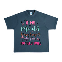 Midnight Navy if my mouth doesn't say it my face totally will Urban Heavy Tee - MaliasSmallBusiness
