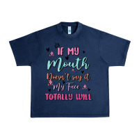 Navy if my mouth doesn't say it my face totally will Urban Heavy Tee - MaliasSmallBusiness