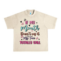 Sandshell if my mouth doesn't say it my face totally will Urban Heavy Tee - MaliasSmallBusiness