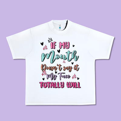 If My Mouth Doesn't Say It My Face Totally Will Urban Heavy Tee Designed By Maliassmallbusiness