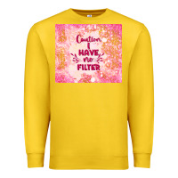 Lemon caution i have no filter Premium Sweatshirt - TumblerDesignByShophia