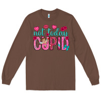 Chestnut not today cupid Long Sleeve Tee - NancyCooperArtShop