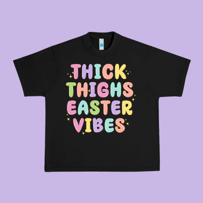 Thicks Thighs Easter Vibes Urban Heavy Tee Designed By Maliassmallbusiness