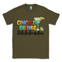 Army Green cinco de drinko bitchchoahos Classic Tee - JahusDesignShop