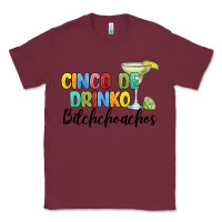 Burgundy cinco de drinko bitchchoahos Classic Tee - JahusDesignShop