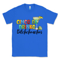 True Royal cinco de drinko bitchchoahos Classic Tee - JahusDesignShop