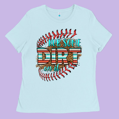 Rub Some Dirt On It Softball Ladies Tee Designed By Hra Design Shop