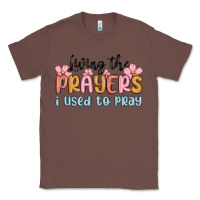 Chestnut living the prayers i used to pray Classic Tee - MaliasSmallBusiness