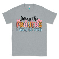 Heather Grey living the prayers i used to pray Classic Tee - MaliasSmallBusiness