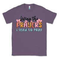 Lavender living the prayers i used to pray Classic Tee - MaliasSmallBusiness