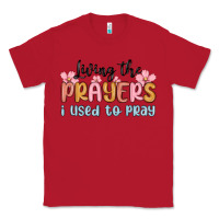 Red living the prayers i used to pray Classic Tee - MaliasSmallBusiness