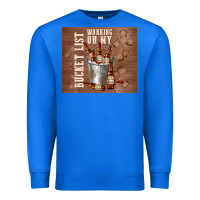 True Royal working on my bucket list Premium Sweatshirt - TumblerDesignByShophia