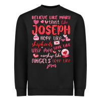 Believe Like Mary Trust Like Joseph Valentine S Da Heavyweight Sweatshirt | Teevron
