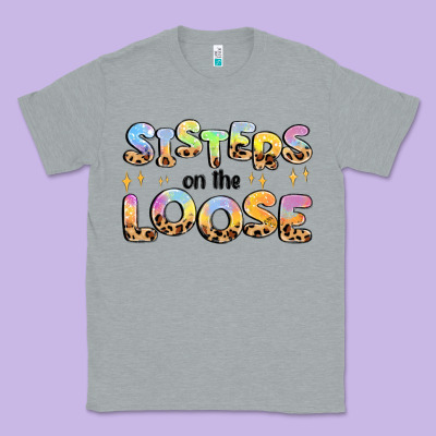 Sisters On The Loose Classic Tee Designed By Maliassmallbusiness