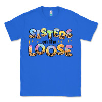 True Royal sisters on the loose Classic Tee - MaliasSmallBusiness