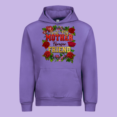First My Mother Forever My Friend Mother's Day Urban Hoodie Designed By Fadigitalartstudio