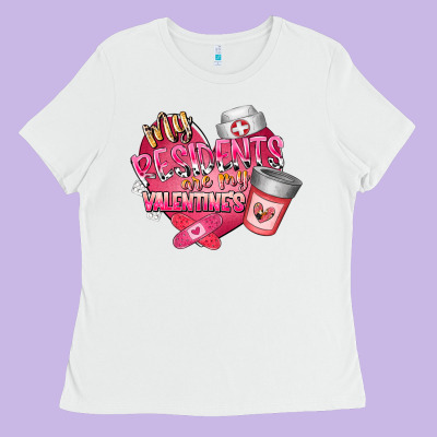 My Residents Are My Valentine Ladies Tee Designed By Racoondesign