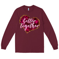Burgundy better together Long Sleeve Tee - NancyCooperArtShop