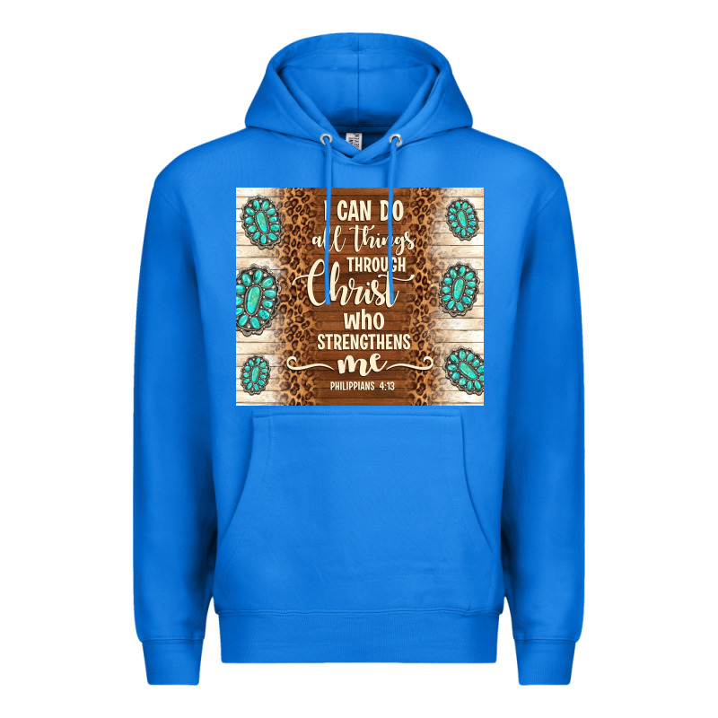 I Can Do All Things Through Christ Who Strengthens Premium Hoodie by TumblerDesignByShophia | Teevron