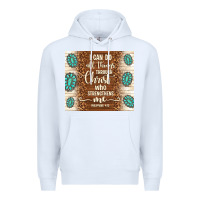 White i can do all things through christ who strengthens Premium Hoodie - TumblerDesignByShophia