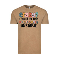 Crazy I Prefer The Term Hilariously Unstable Vintage Tee | Teevron