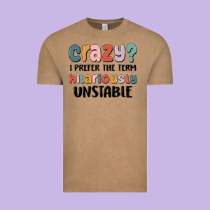 Crazy I Prefer The Term Hilariously Unstable Vintage Tee Designed By Maliassmallbusiness